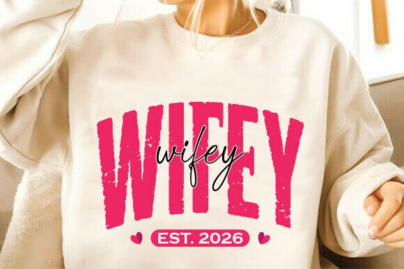 A Designer's Take on Wedding SVG, Wifey 2026 Graphics for T-Shirt Designs