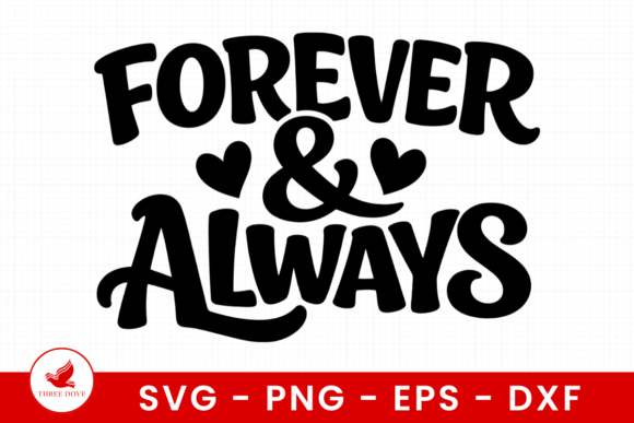 Forever and Always SVG: A Graphics Asset for T-Shirt Designs