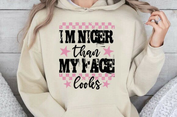 I’m Nicer Than My Face Looks: A Sarcastic SVG for T-Shirt Graphics